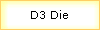 D3 Die