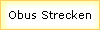 Obus Strecken