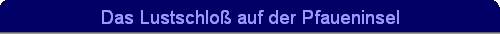 Das Lustschlo� auf der Pfaueninsel
